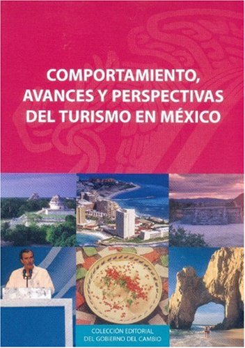 Comportamiento, avances y perspectivas del Turismo en México
