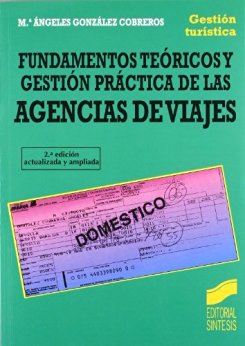 Libro Fundamentos teóricos y gestión práctica de las Agencias de Viajes