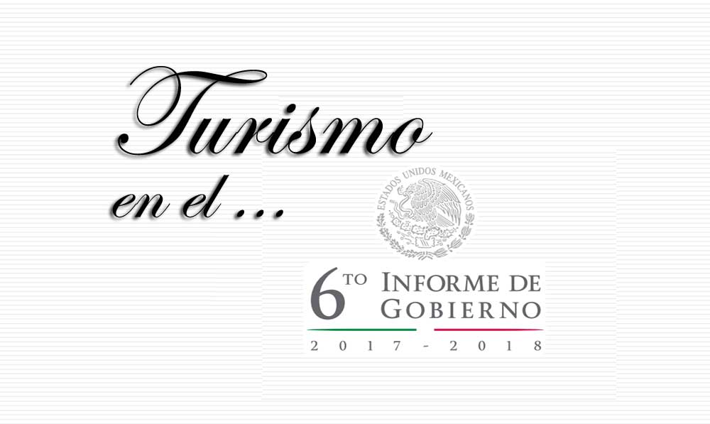 Turismo en el Sexto Informe de Gobierno de Peña Nieto