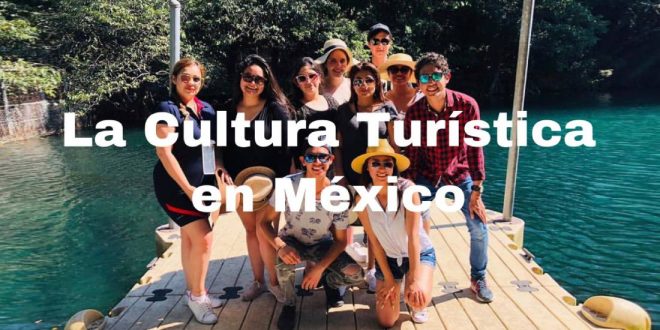 La cultura turística en México