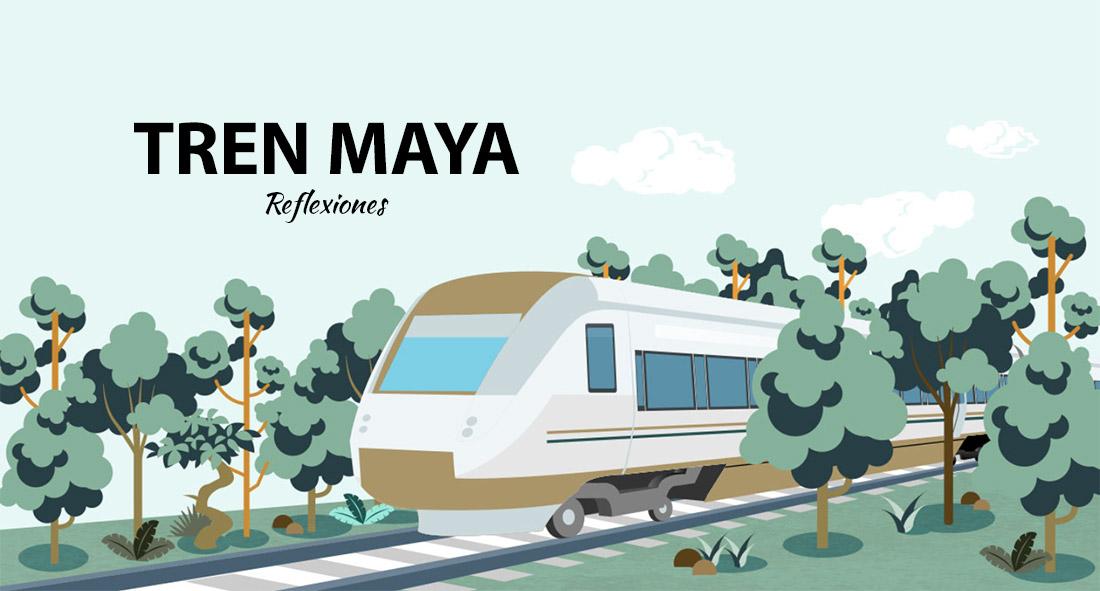 Reflexiones del Tren Maya